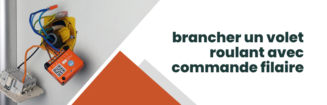 Comment brancher un volet roulant avec commande filaire