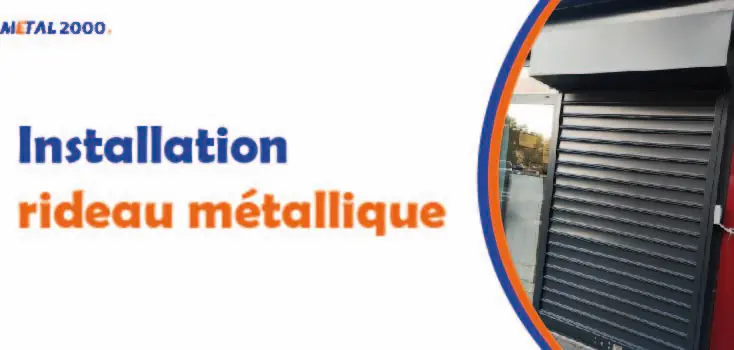 installation Rideaux Métalliques