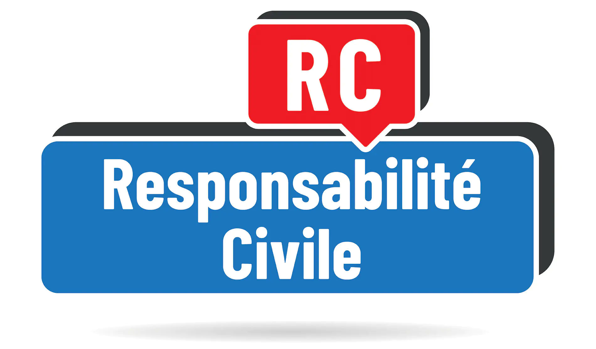La Responsabilité Civile (RC)